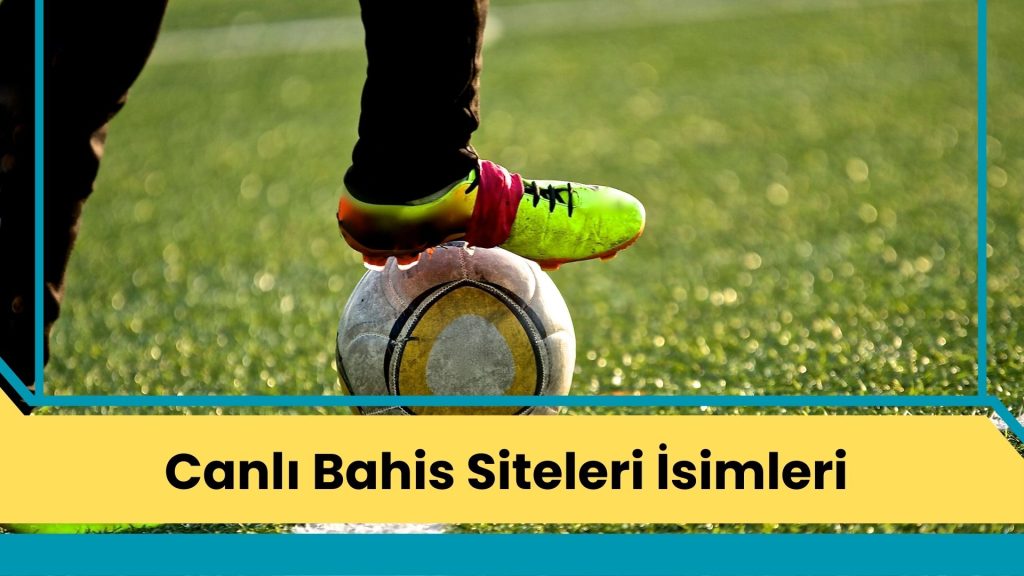 Canlı Bahis Siteleri İsimleri